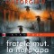 Fratele mut. La nord apa e curată - Vlad A. Gheorghiu AUTOGRAF