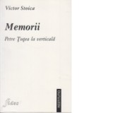 Memorii. Petre Tutea la verticala - Victor Stoica