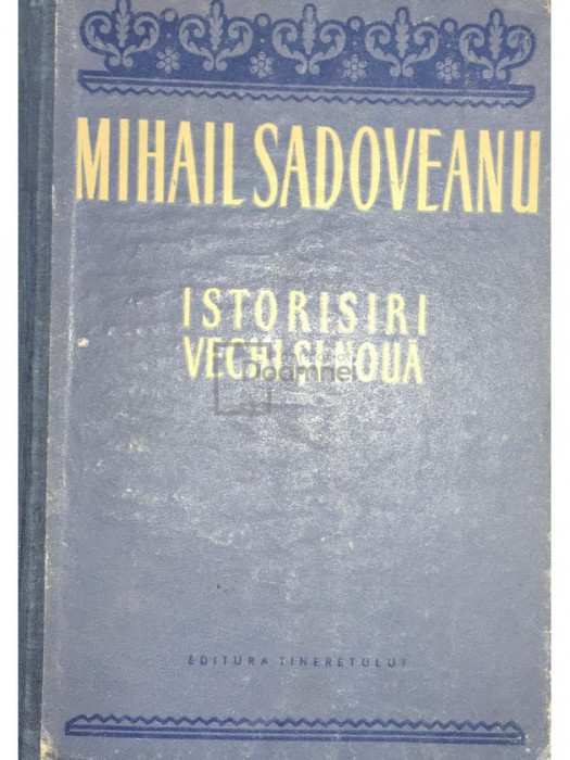 Mihail Sadoveanu - Istorisiri vechi și nouă (editia 1954)