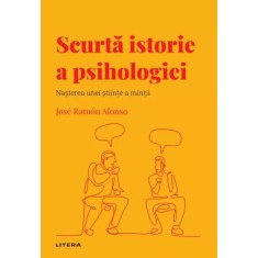 Scurta istorie a psihologiei - Jose Ramon Alonso