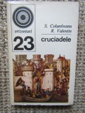 S. Columbeanu, R. Valentin - Cruciadele