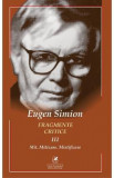 Fragmente critice. Vol.3 - Eugen Simion