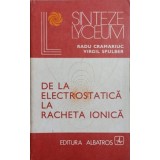 DE LA ELECTROSTATICA LA RACHETA IONICA-RADU CRAMARIUC, VIRGIL SPULBER-232995