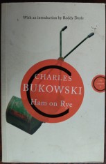 CHARLES BUKOWSKI - HAM ON RYE (pref. RODDY DOYLE) [2011 / LIMBA ENGLEZA]
