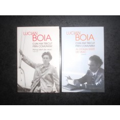 Lucian Boia - Cum am trecut prin comunism. Memorii 2 volume