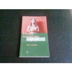 EDUCATIA COPILULUI MEU - MEG F. SCHNEIDER