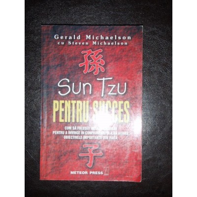 SUN TZU PENTRU SUCCES - GERALD MICHAELSON foto