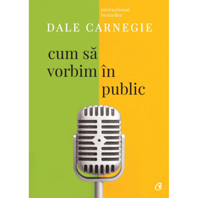 Cum sa vorbim in public - Dale Carnegie (Editia a III-a) foto