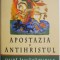 Apostazia si Antihristul. Dupa invataturile Sfintilor Parinti