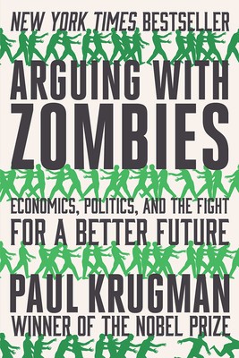 Arguing with Zombies: Economics, Politics, and the Fight for a Better Future foto