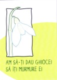 Felicitare - Ilustratie ghiocel si mesaj |