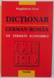 DICTIONAR GERMAN - ROMAN DE TERMENI ECONOMICI de MAGDALENA LECA, 2002