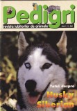 Pedigri, revista iubitorilor de animale. Totul despre husky siberian, anul 1,