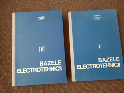 MARIUS PREDA \ P.CRISTEA \ F.SPINEI - BAZELE ELECTROTEHNICII Vol.1.2. foto