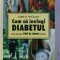 CUM SA INVINGI DIABETUL-JUDITH H.MCQUOWN,2005