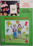 Alfabetul vesel &ndash; Petre Ghelmez