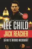 Sa nu te intorci niciodata! - Lee Child - Editura Trei