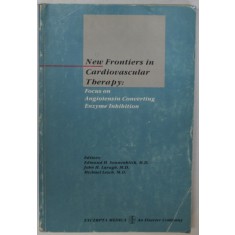 NEW FRONTIERS IN CARDIOVASCULAR THERAPHY : FOCUS ON ANGIOTENSIN CONVERTING ENZYME INHIBITION , by EDMUND H. SONNENBLICK ...MICHEL LESCH , 1989