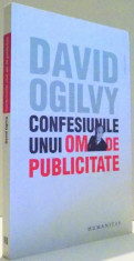 CONFESIUNILE UNUI OM DE PUBLICITATE de DAVID OGILVY , 2009 foto