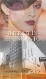 Intrați &icirc;n El Encanto - Paperback brosat - Susana Lopez Rubio - RAO