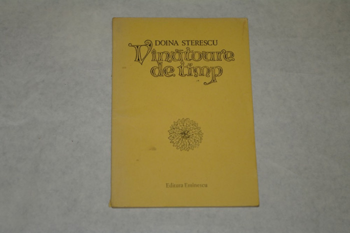 Vanatoare de timp - Doina Sterescu - Editura Eminesacu - 1978
