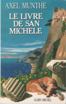 Axel Munthe - Le livre de San Michele (lb. franceza) foto