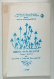LIBERTATEA IN EDUCATIE , CULEGERE DE TEXTE DIN DECLARATII SI CONVENTII INTERNATIONALE , 1993