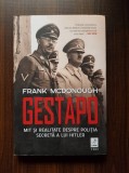 Frank McDonough - Gestapo. Mit si realitate despre politia secrete a lui Hitler