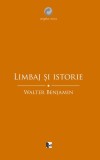 Limbaj și istorie. Eseuri filosofice - Paperback brosat - Walter Benjamin - Tact