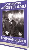 Cumpara ieftin Insemnari Zilnice. Volumul X, Partea Ii. 12 Iunie 20 Noiembrie, 1942 1 Ianuarie - 1 Februarie, 1944 30 Martie - 22 Aprilie, 1944, Constantin Argetoian