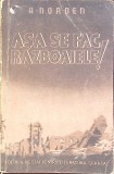 ASA SE FAC RAZBOAIELE! - Albert Norden, 1952, Ed. de Stat, Istorie Militara, Agresiune, Romana, 166 pagini, Paperback