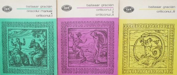 Oracolul manual. Criticonul (3 volume) - Baltasar Gracian (Putin uzata)