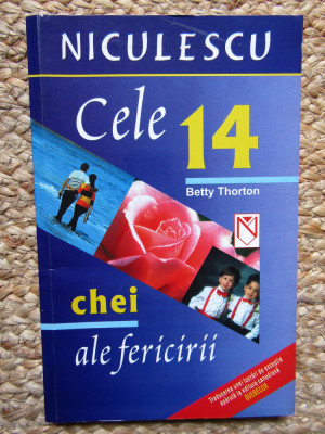 Cele 14 chei ale fericirii - Betty Thorton foto