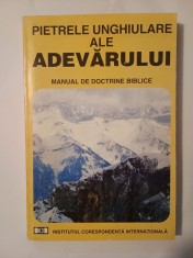 Floyd C. Woodworth, Jr &amp; David D. Duncan - Pietrele unghiulare ale adevărului (Manual de doctrine biblice)