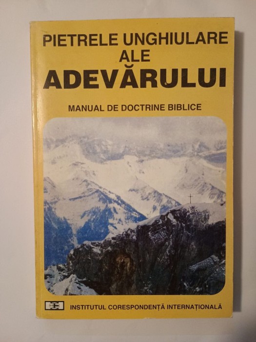 Floyd C. Woodworth, Jr &amp; David D. Duncan - Pietrele unghiulare ale adevărului (Manual de doctrine biblice)