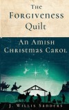 The Forgiveness Quilt: An Amish Christmas Carol