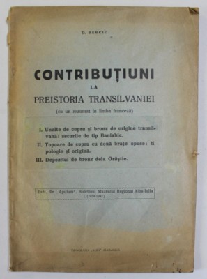 CONTRIBUTIUNI LA PREISTORIA TRANSILVANIEI de D. BERCIU , EDITIE INTERBELICA , VEZI DESCRIEREA ! foto