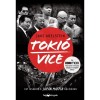 Toki&oacute; Vice - Egy &uacute;js&aacute;g&iacute;r&oacute; a jap&aacute;n maffia h&aacute;l&oacute;j&aacute;ban - Jake Adelstein