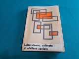 LABORATOARE, CABINETE ȘI ATELIERE ȘCOLARE / 1972 * 43