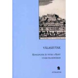 V&aacute;laszutak - Koncepci&oacute;k &eacute;s vit&aacute;k a Kant ut&aacute;ni filoz&oacute;fi&aacute;ban - Weiss J&aacute;nos