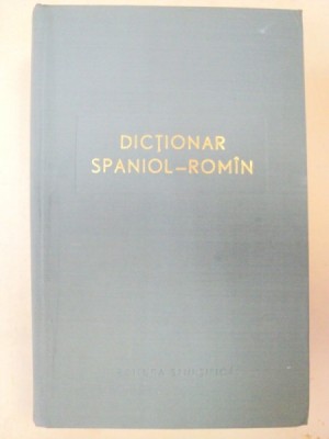 DICTIONAR SPANIOL-ROMAN - NICOLAE FILIPOVICI,RAUL SERRANO PEREZ BUCURESTI 1964 foto