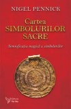 Cumpara ieftin Cartea simbolurilor sacre. Semnificatia magica a simbolurilor/Nigel Pennick