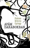 Ap&aacute;m darabokban - Sz&aacute;raz Mikl&oacute;s Gy&ouml;rgy