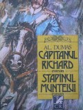 Capitanul Richard - Stapanul muntelui - Al. Dumas