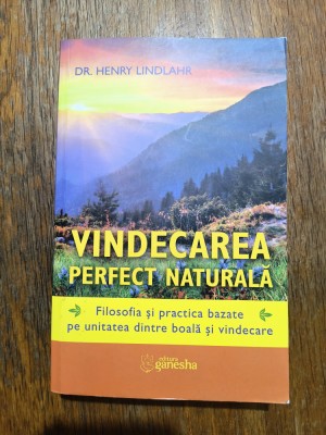 Vindecarea perfect naturala - Dr. Henry Lindlahr / R7P4F foto