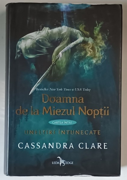 DOAMNA DE LA MIEZUL NOPTII , CARTEA INTAI : UNELTIRI INTUNECATE de CASSANDRA CLARE , 2016 *MINIMA UZURA