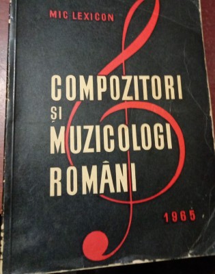 COMPOZITORI Si Muzicologi Romani. Mic Lexicon - Viorel Cosma foto