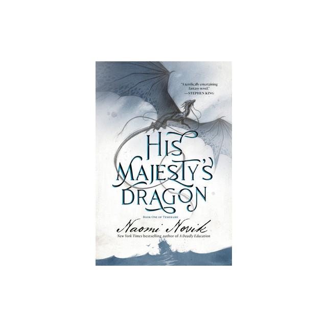 His Majesty&#039;s Dragon: Book One of the Temeraire