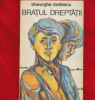 Gheorghe Bratescu &quot;Bratul dreptatii&quot; - Editura &quot;Ion Creanga&quot;, 1984