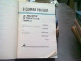 DICTIONAR POLIGLOT DE INDUSTRIE SI TEHNOLOGIE CHIMICA ENGLEZA-ROMANA-GERMANA -FRANCEZA -RUSA,ED.TEHNICA ,BUCURESTI 1968,STARE BUNA,774 FORMAT A4,